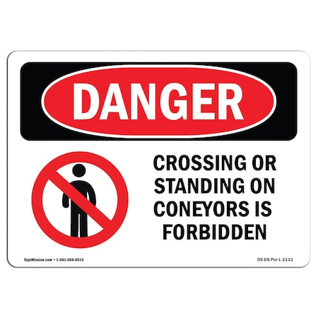 Signmission OSHA Danger, No Crossing Or Standing On Conveyors, 18in X 12in Aluminum, 18" W, 12" H, Landscape OS-DS-A-1218-L-1111